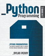 Python Programming: 3 Books in 1: The Complete Beginner's Guide to Learning the Most Popular Programming Language
