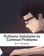 Pythonic Solutions to Common Problems
