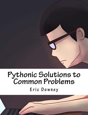 Pythonic Solutions to Common Problems - Downey, Eric