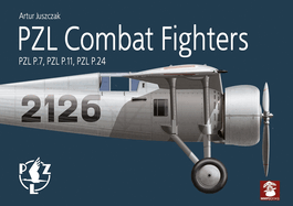 Pzl Combat Fighters: Pzl P.7, Pzl P.11, Pzl P.24