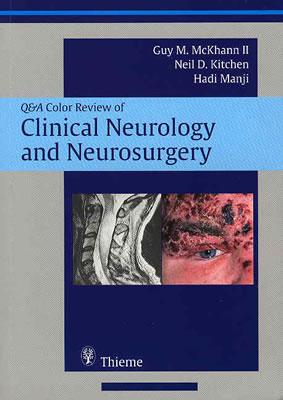 Q&A Color Review of Clinical Neurology and Neurosurgery - McKhann II, Guy M, MD (Editor), and Kitchen, Neil (Editor), and Manji, Hadi (Editor)