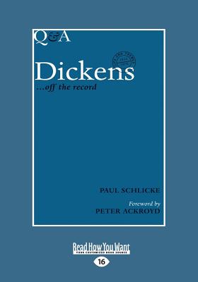 Q&A Dickens: Off the Record - Schlicke, Paul