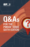 Q & as for the Pmbok(r) Guide Sixth Edition