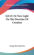 Q.E.D. or New Light on the Doctrine of Creation