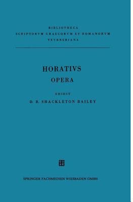 Q. Horati Flacci Opera - Shackleton Bailey, D R (Editor), and Q F Horatius (Editor), and D R Shackleton Bailey (Editor)