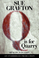 Q Is for Quarry - Grafton, Sue, and Kaye, Judy (Read by)