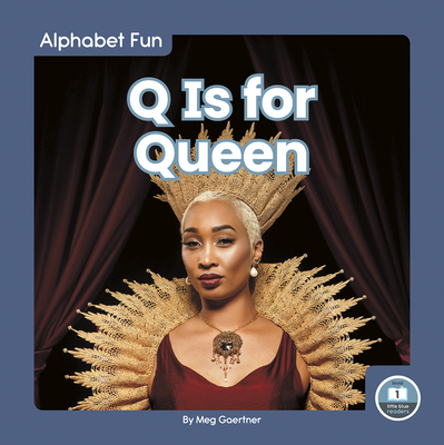 Q Is for Queen - Gaertner, Meg