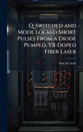 Q-Switched and Mode Locked Short Pulses from a Diode Pumped, Yb-Doped Fiber Laser