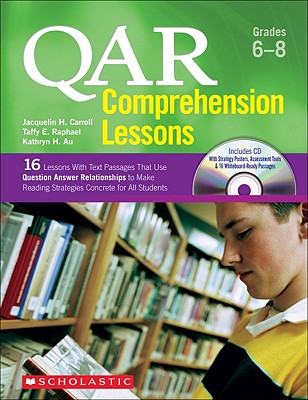 Qar Comprehension Lessons Grades 6-8: 16 Lessons with Text Passages That Use Question Answer Relationships to Make Reading Strategies Concrete for All Students - Raphael, Taffy, and Au, Kathryn