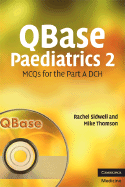 Qbase Paediatrics 2: McQs for the Part a Dch