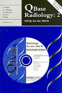 Qbase Radiology: Volume 2, McQs for the Frcr