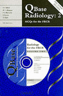 Qbase Radiology: Volume 2, McQs for the Frcr - Misra, R R, and Uthappa, M C, Dr., and Richards, P S