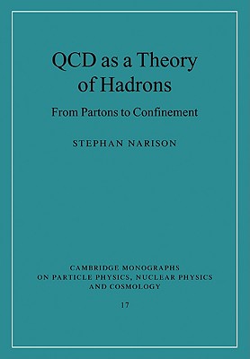 QCD as a Theory of Hadrons: From Partons to Confinement - Narison, Stephan