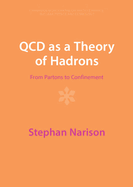 QCD as a Theory of Hadrons: From Partons to Confinement