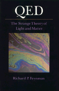 Qed: The Strange Theory of Light and Matter. (Alix G. Mautner Memorial Lectures)