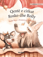 Qent e cirkut Rosko dhe Rolly: Albanian Edition of "Circus Dogs Roscoe and Rolly"