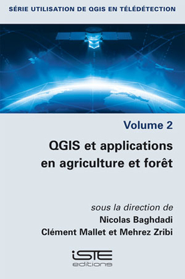 QGIS et applications en agriculture et for?t - Baghdadi, Nicolas, and Mallet, Cl?ment