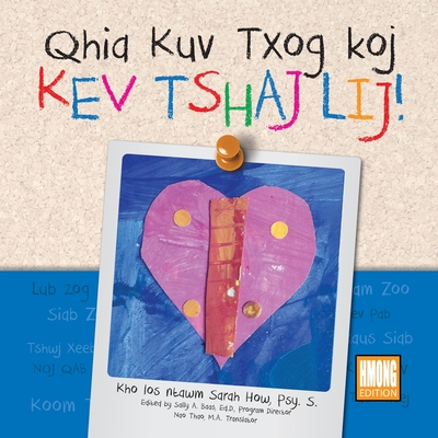 Qhia Kuv Txog Koj Kev Tshaj Lij! Hmong Edition - How, Sarah, and Thao, Nao (Translated by), and Baas, Sally (Editor)