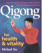 Qigong for Health and Vitality - Tse, Michael