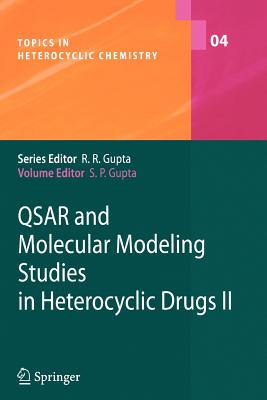 QSAR and Molecular Modeling Studies in Heterocyclic Drugs II - Gupta, S.P. (Contributions by), and Gupta, M.K. (Contributions by), and Hadjipavlou-Litina, D. (Contributions by)