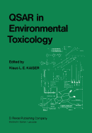 QSAR in Environmental Toxicology: Proceedings of the Workshop on Quantitative Structure-Activity Relationships (QSAR) in Environmental Toxicology held at McMaster University, Hamilton, Ontario, Canada, August 16-18, 1983 - Kaiser, K.L. (Editor)