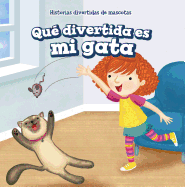 Qu Divertida Es Mi Gata (My Cat Is Funny)
