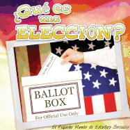 Qu Es Una Eleccin?: What's an Election?