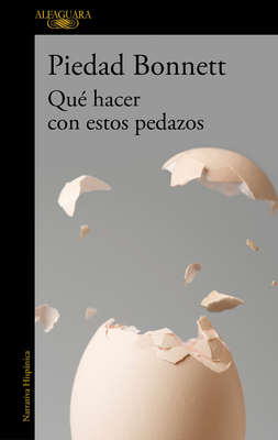 Qu Hacer Con Estos Pedazos / What Do We Do with These Pieces? - Bonnett, Piedad