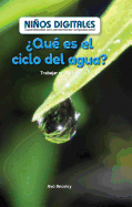 ?Qu? Es El Ciclo del Agua?: Trabajar En Bucles (What's the Water Cycle?: Working in a Loop)