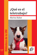 ?Qu? es el teletrabajo?: El trabajo en el siglo XXI. ?Qu? hay de nuevo?