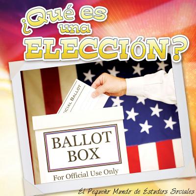 Qu? Es Una Elecci?n?: What's an Election? - Allen, Nancy Kelly