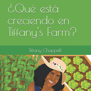 ?Qu? est creciendo en Tiffany's Farm?