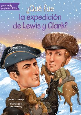 ?Qu? Fue La Expedici?n de Lewis Y Clark? - St George, Judith, and Foley, Tim (Illustrator)