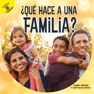 ?qu? Hace a Una Familia?: What Makes a Family?