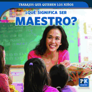 ?Qu? Significa Ser Maestro? (What's It Really Like to Be a Teacher?)