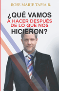 ?Qu? Vamos a Hacer Despu?s de Lo Que Nos Hicieron?