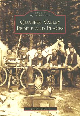 Quabbin Valley: People and Places - Peirce, Elizabeth