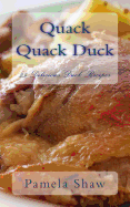 Quack Quack Duck: 25 Delicious Duck Recipes