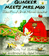 Quacker Meets Mrs. Moo: Takes from a Duck Named Quacker - Shelton, Ricky Van, and Van Shelton, Ricky