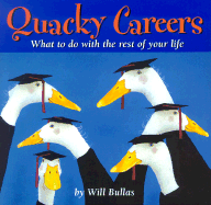 Quacky Careers: What to Do with the Rest of Your Life
