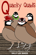 Quacky Quads: A fun read aloud illustrated tongue twisting tale brought to you by the letter "Q".