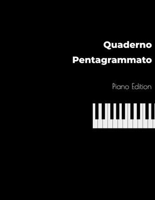 Quaderno Pentagrammato Piano Edition: Quaderno Musicale, Formato Grande 21,59 x 27,94 cm, 100 pagine, 17 pentagrammi per pagina. - Passione, Musica Che
