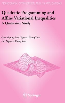 Quadratic Programming and Affine Variational Inequalities: A Qualitative Study - Lee, Gue Myung, and Tam, N N, and Yen, Nguyen Dong