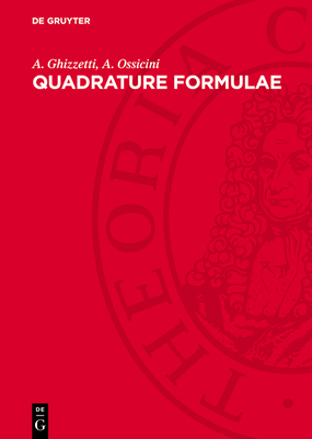 Quadrature Formulae - Ghizzetti, A, and Ossicini, A