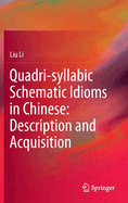 Quadri-syllabic Schematic Idioms in Chinese: Description and Acquisition