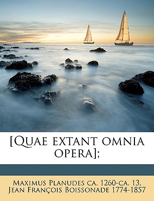 [Quae Extant Omnia Opera]; Volume 3 - Planudes, Maximus, and Boissonade, Jean Fran?ois