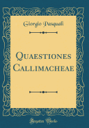 Quaestiones Callimacheae (Classic Reprint)