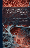 Quain's Elements of Anatomy, Volume 4, part 2