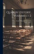 Quaker History, Volumes 1-2