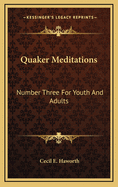 Quaker Meditations: Number Three for Youth and Adults